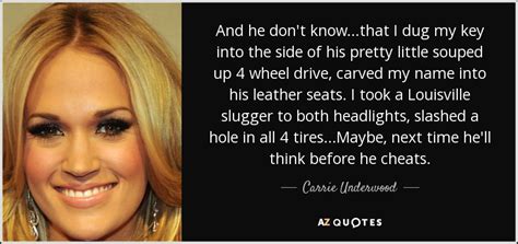 [Chorus] Oh, that I dug my key into the side Of his pretty little souped up four-wheel drive Carved my name into his leather seats I took a Louisville slugger to …